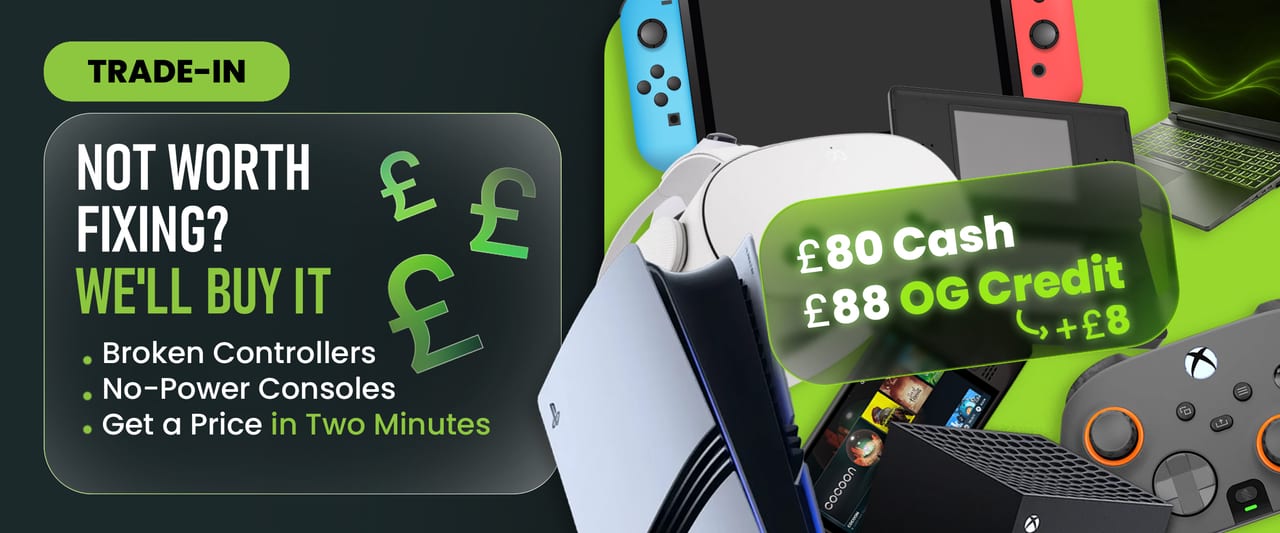 Trade-in. Not worth fixing? We'll buy it. Broken controllers and no-power consoles: get a price in two minutes. Example offer: ยฃ80 cash or ยฃ88 OG Credit, ยฃ8 more.